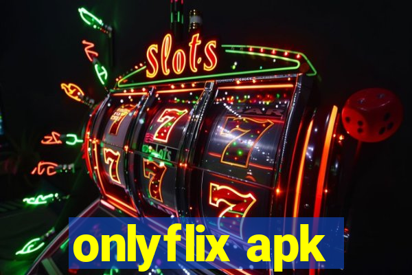 onlyflix apk